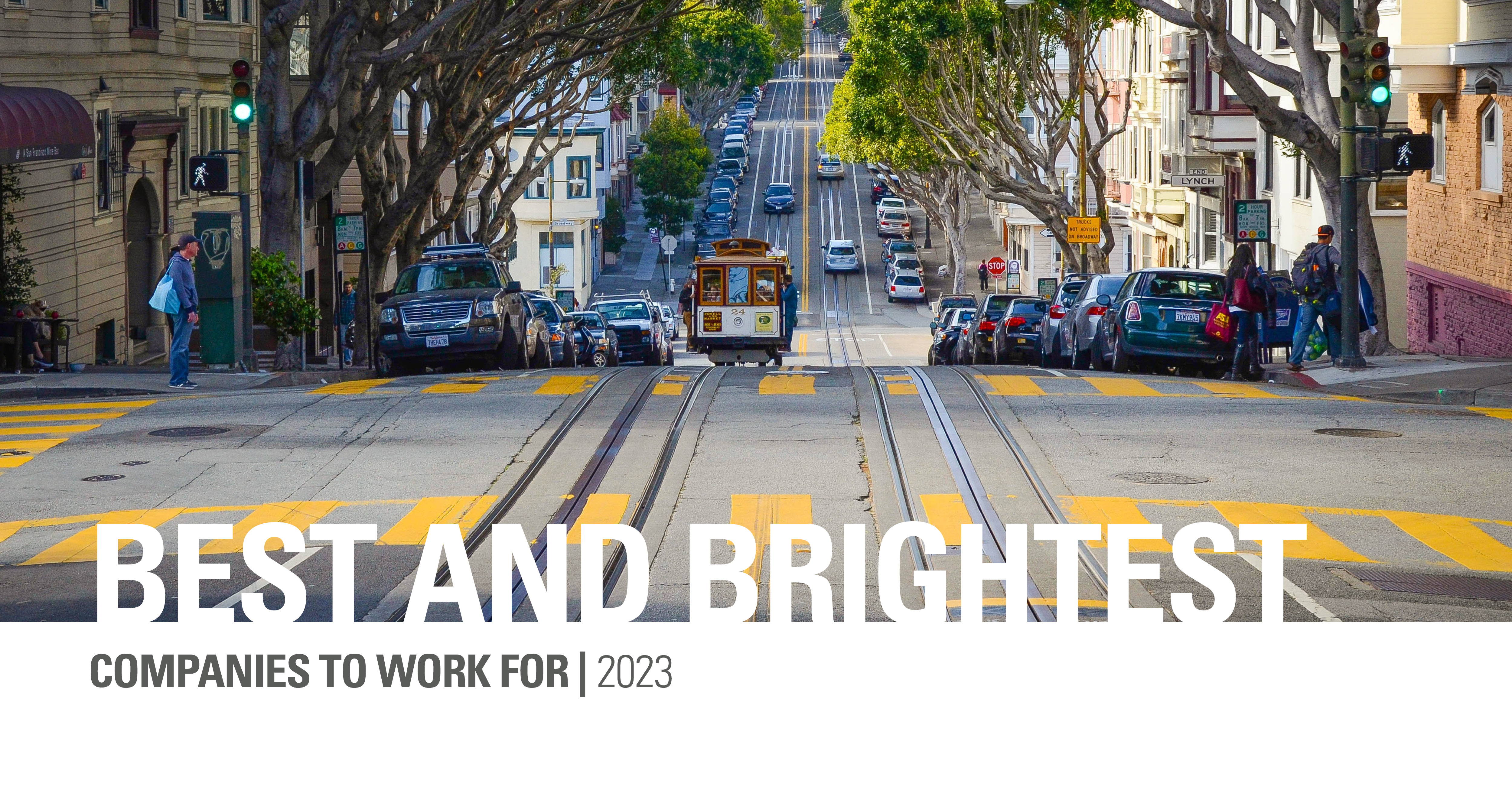 /San%20Francisco%20street%2C%20with%20text%20Best%20and%20Brightest%20companies%20to%20work%20for%20%7C%202023%20below.%20